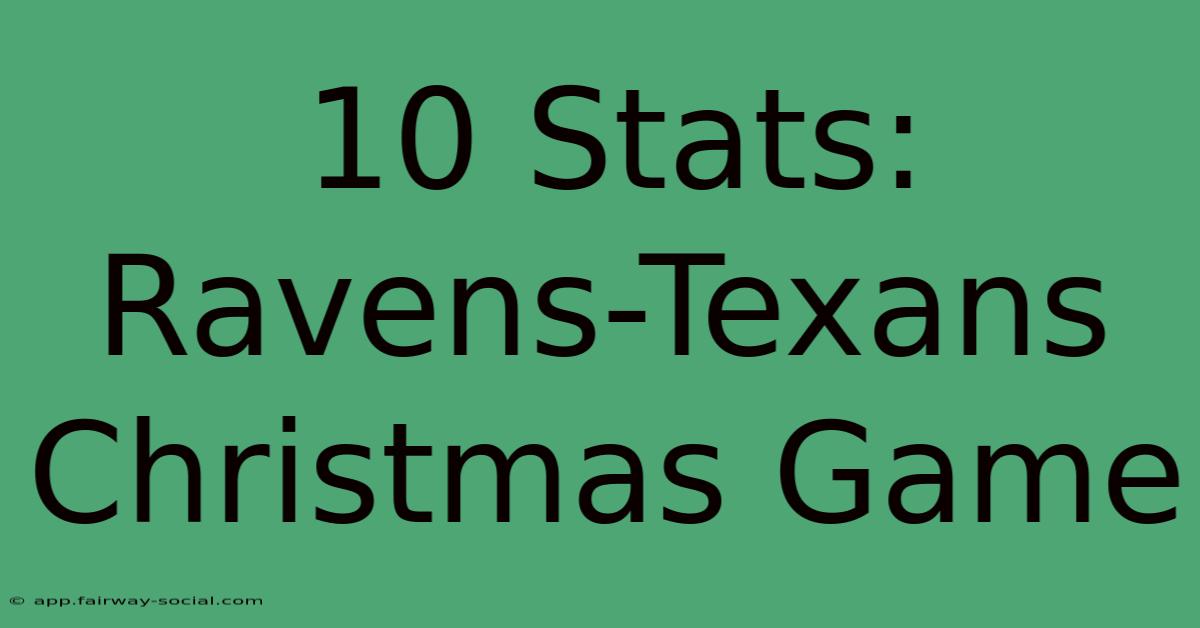 10 Stats: Ravens-Texans Christmas Game