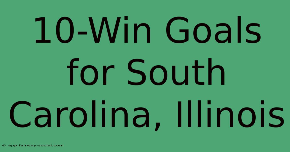 10-Win Goals For South Carolina, Illinois