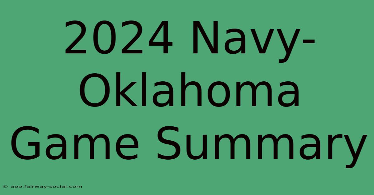 2024 Navy-Oklahoma Game Summary