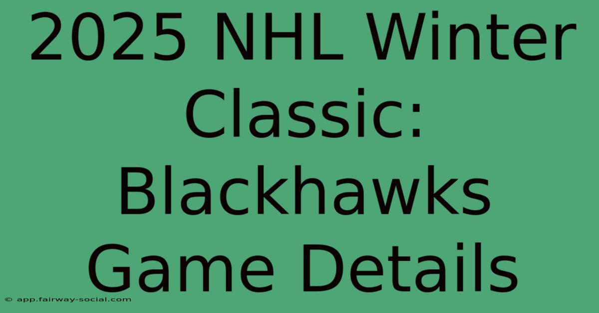 2025 NHL Winter Classic: Blackhawks Game Details