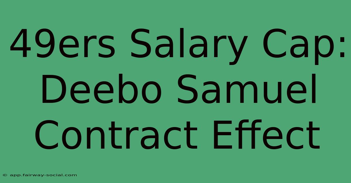 49ers Salary Cap: Deebo Samuel Contract Effect