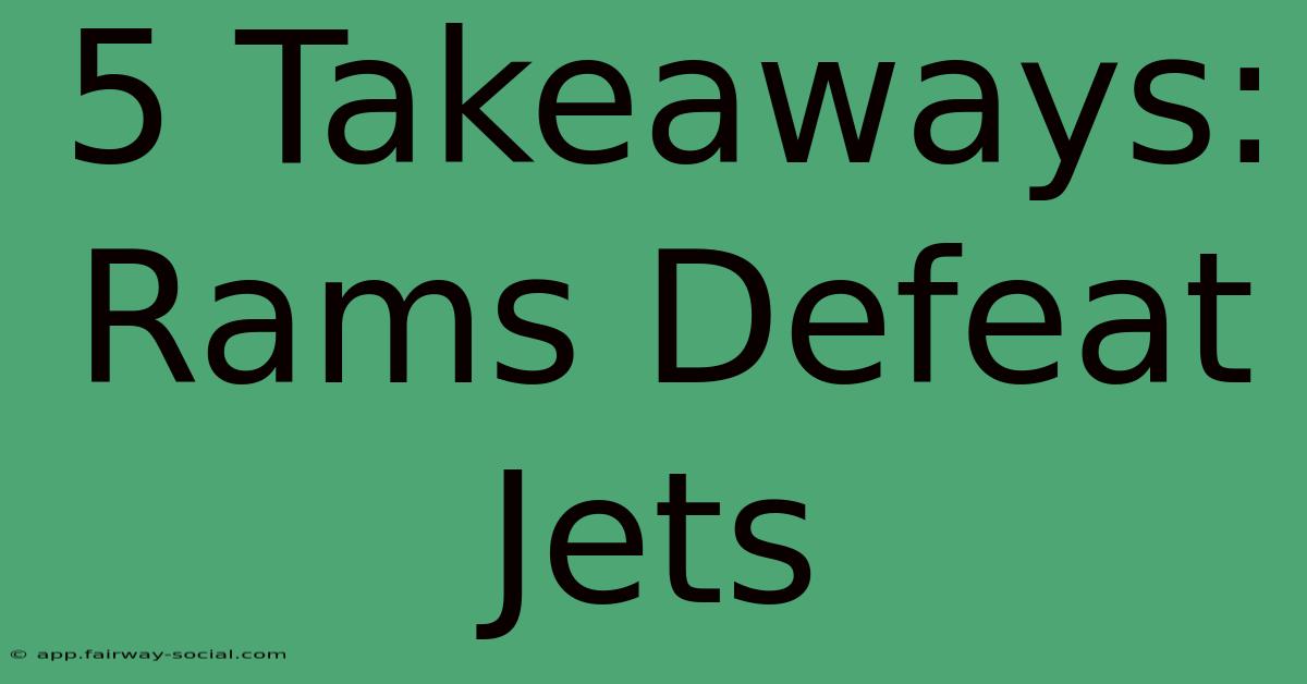 5 Takeaways: Rams Defeat Jets