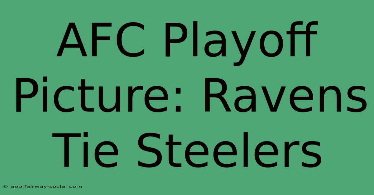 AFC Playoff Picture: Ravens Tie Steelers