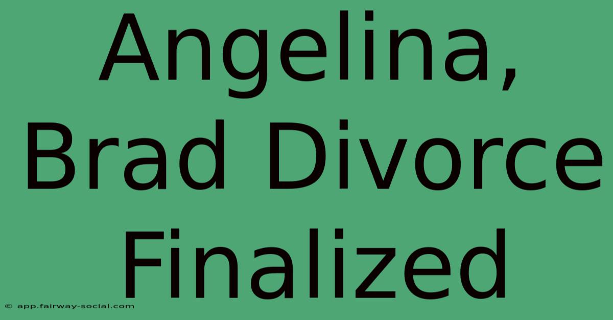 Angelina, Brad Divorce Finalized