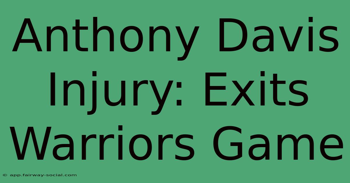 Anthony Davis Injury: Exits Warriors Game