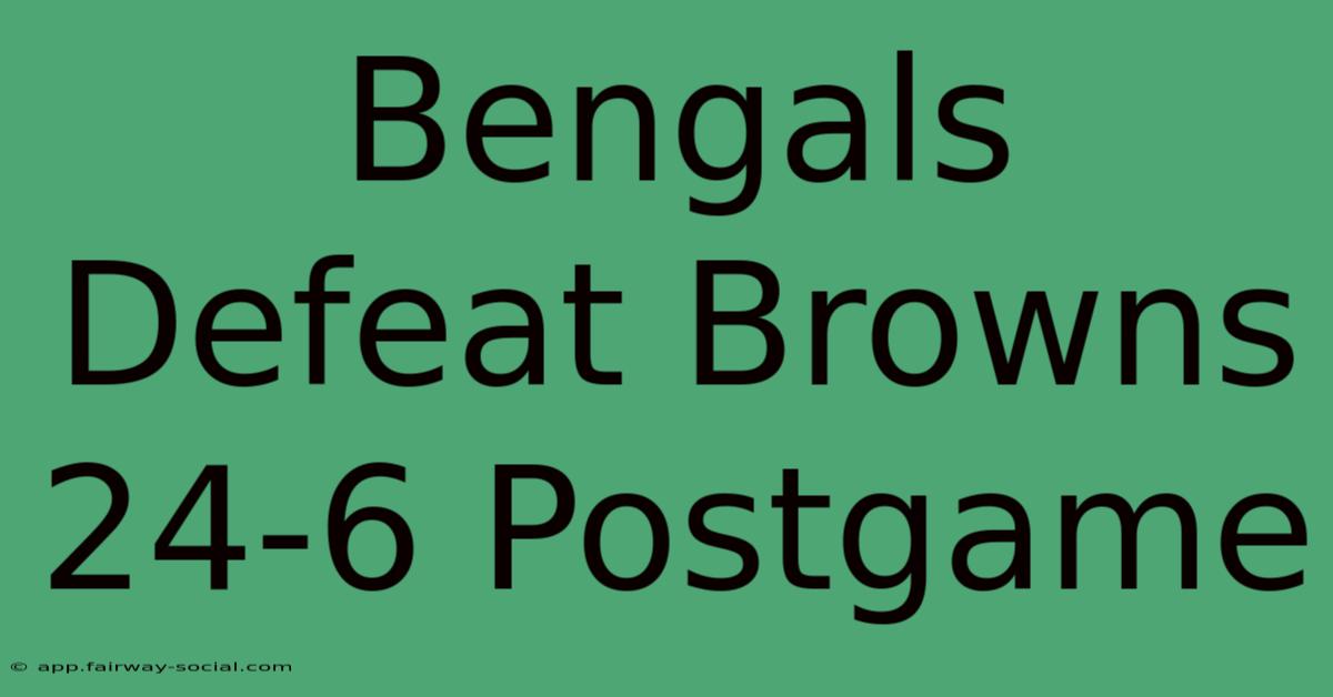 Bengals Defeat Browns 24-6 Postgame