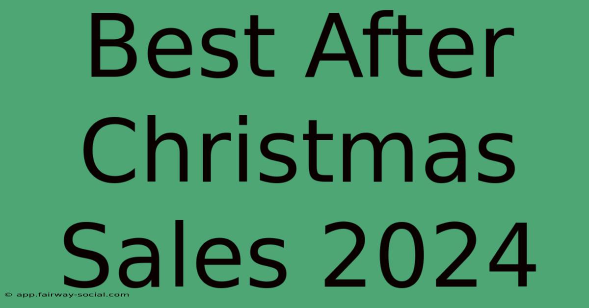 Best After Christmas Sales 2024