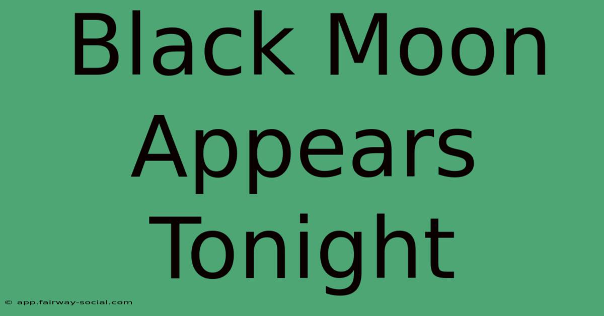 Black Moon Appears Tonight