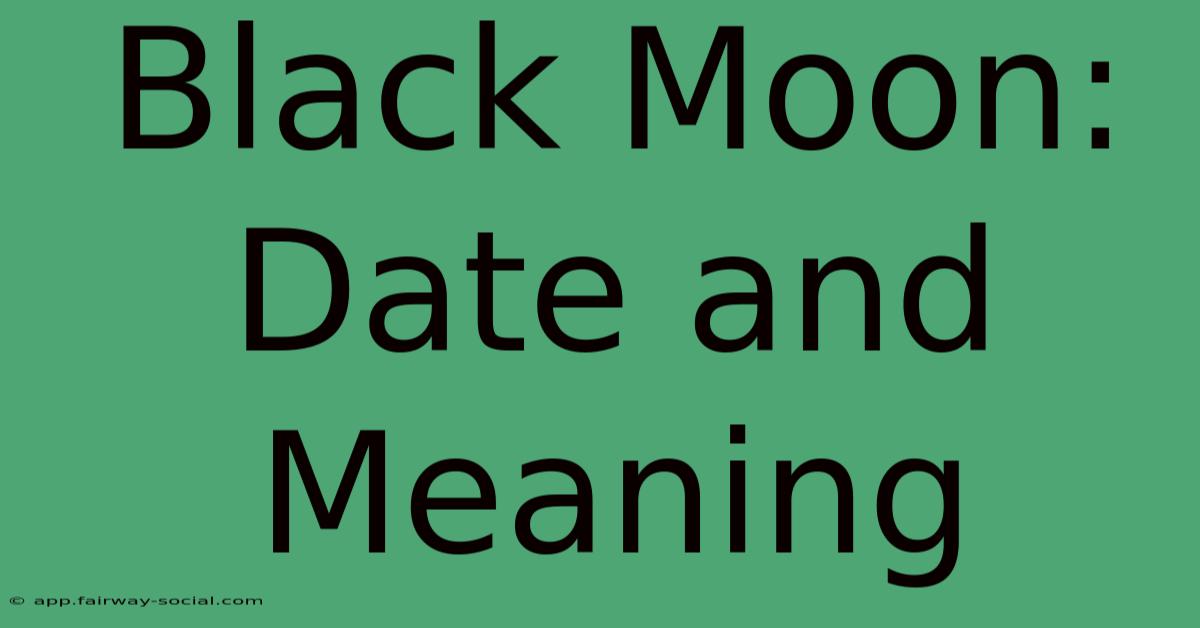 Black Moon: Date And Meaning