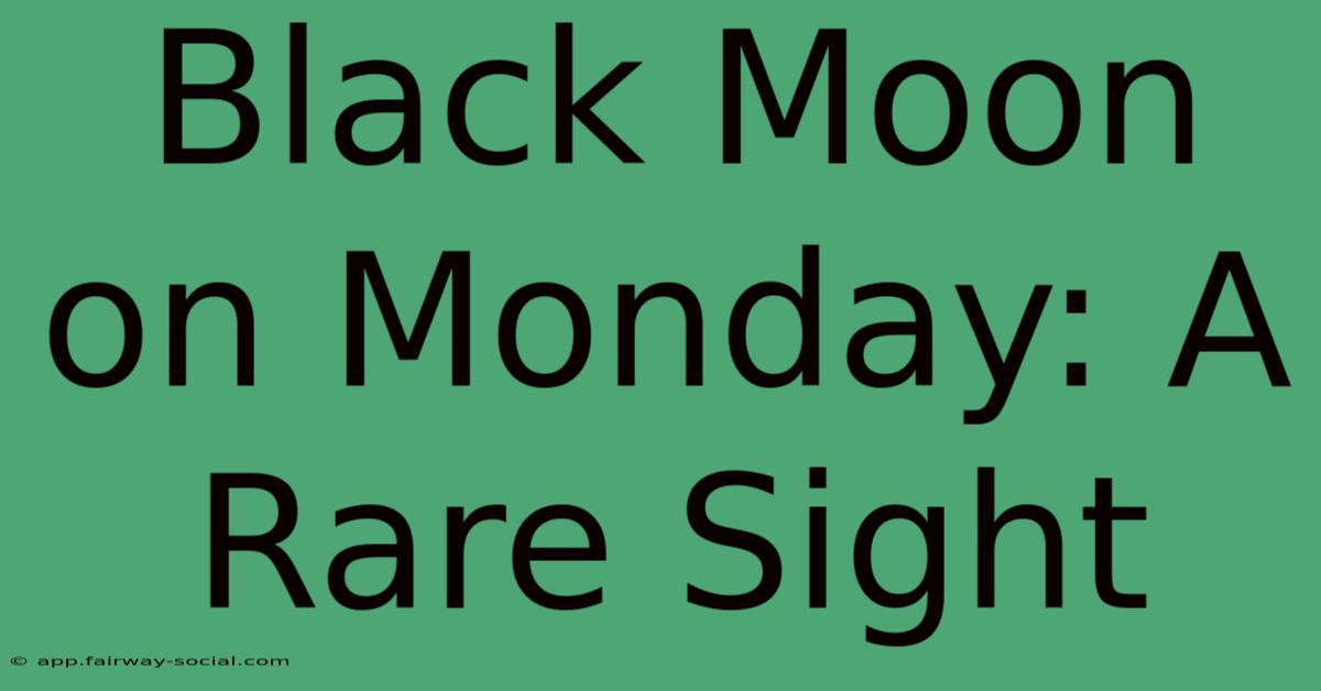 Black Moon On Monday: A Rare Sight