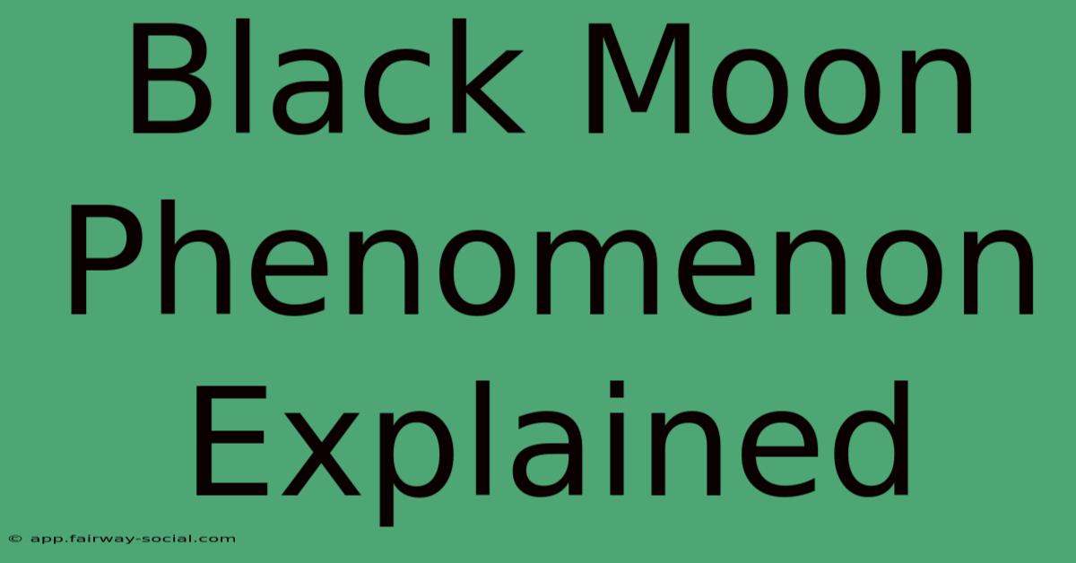 Black Moon Phenomenon Explained