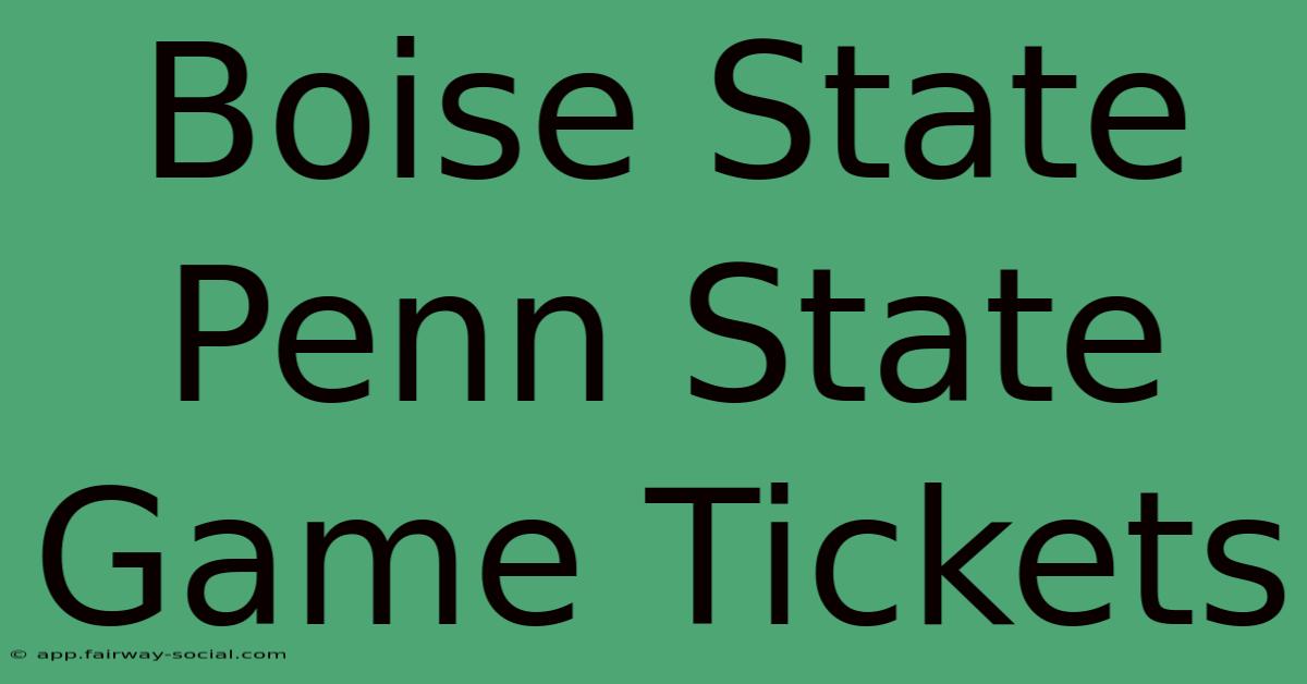 Boise State Penn State Game Tickets