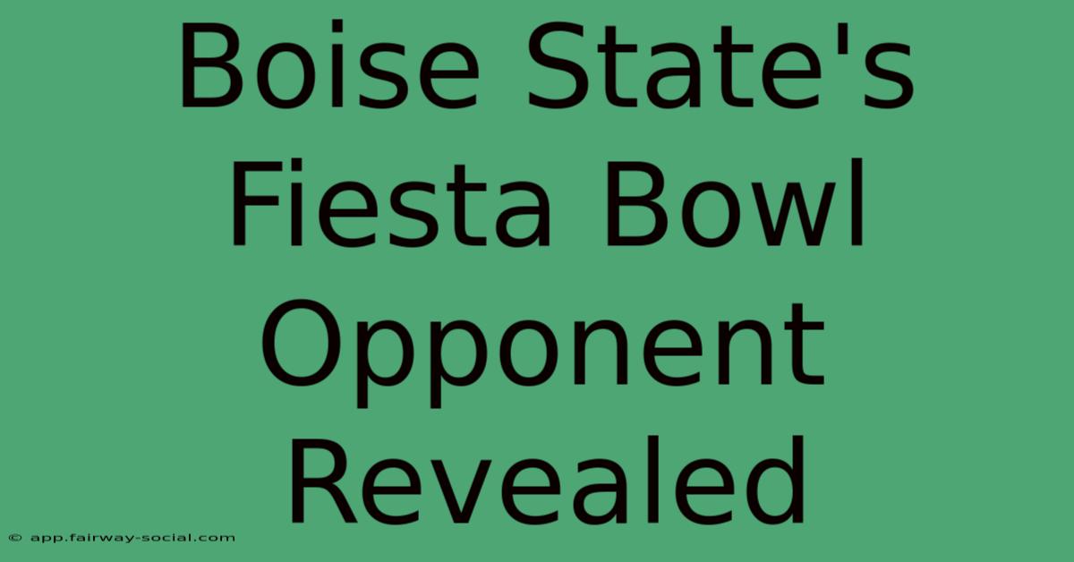 Boise State's Fiesta Bowl Opponent Revealed