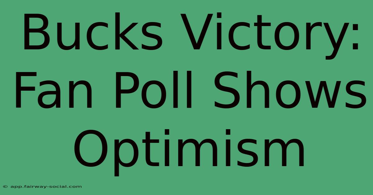 Bucks Victory: Fan Poll Shows Optimism