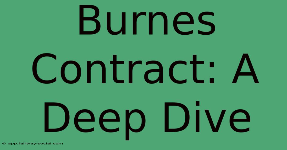 Burnes Contract: A Deep Dive