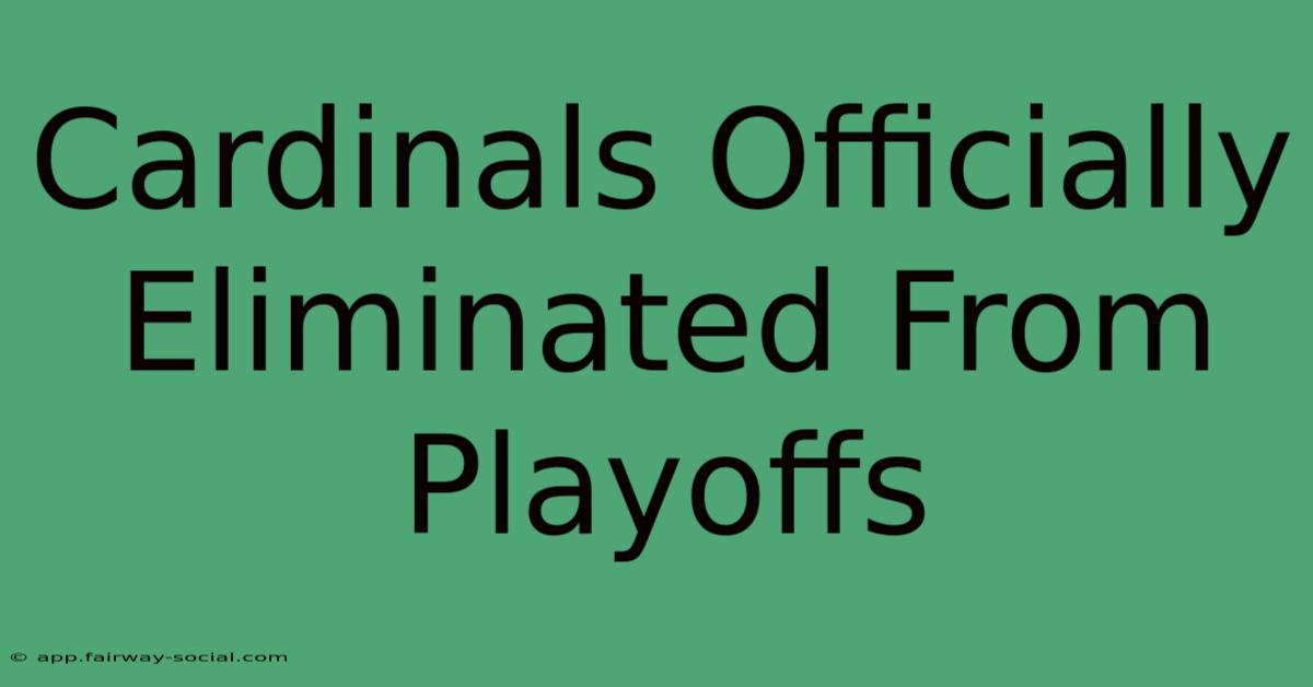 Cardinals Officially Eliminated From Playoffs