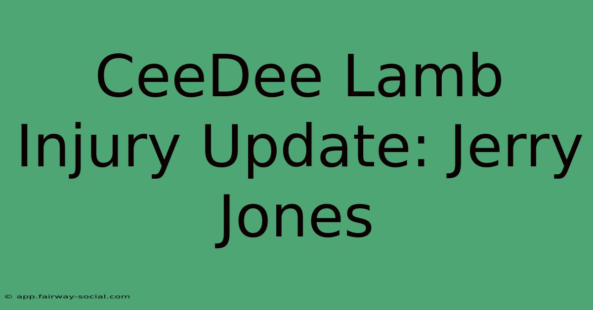 CeeDee Lamb Injury Update: Jerry Jones