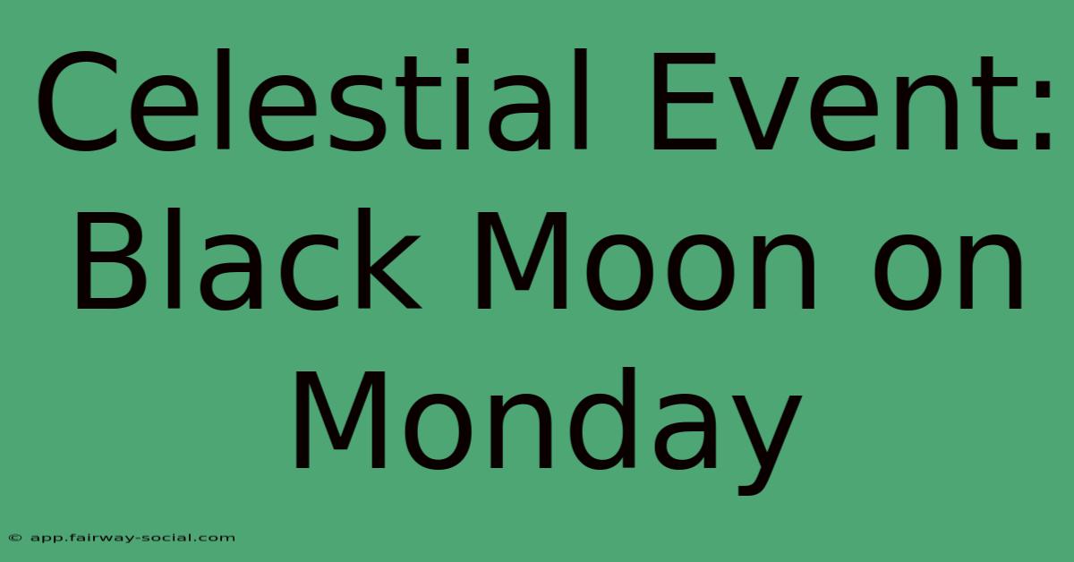 Celestial Event: Black Moon On Monday