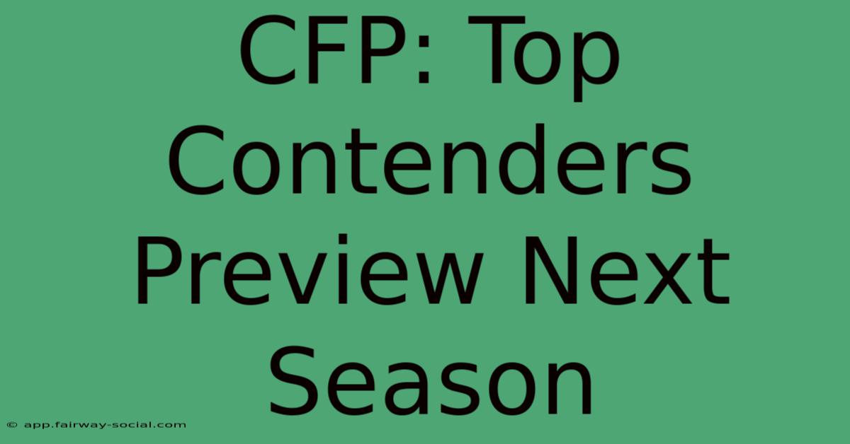 CFP: Top Contenders Preview Next Season