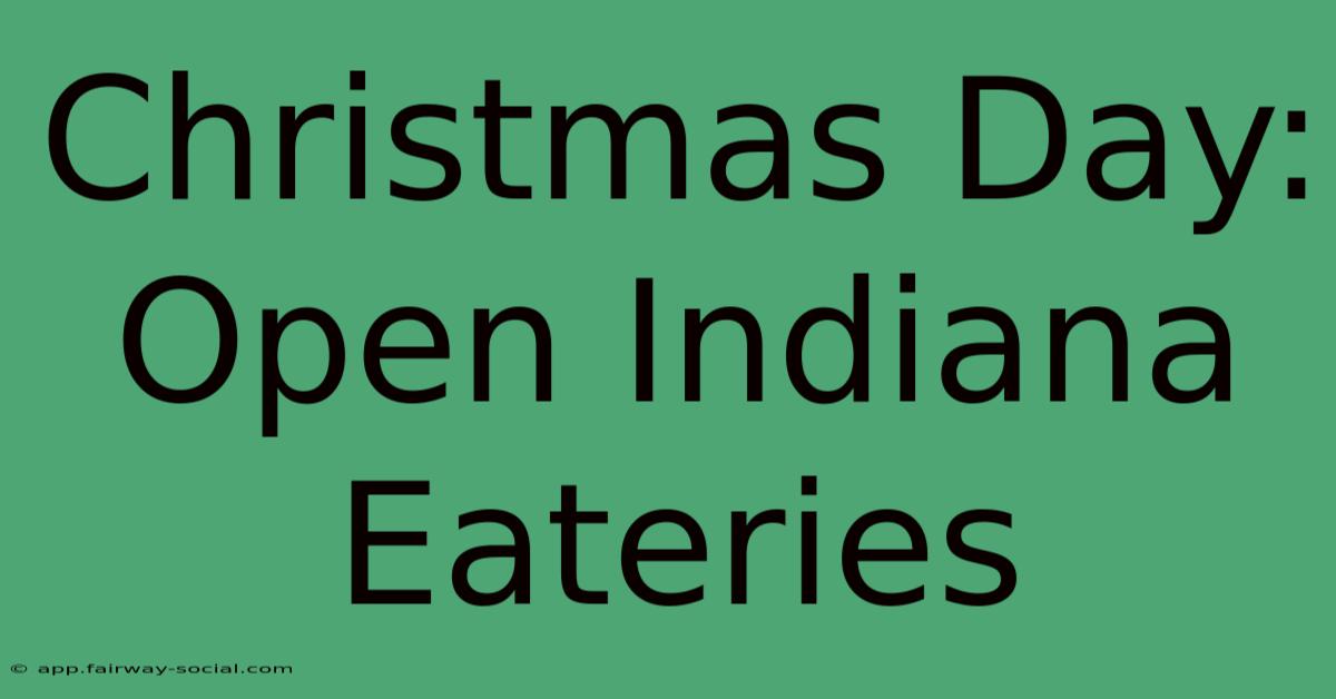 Christmas Day: Open Indiana Eateries