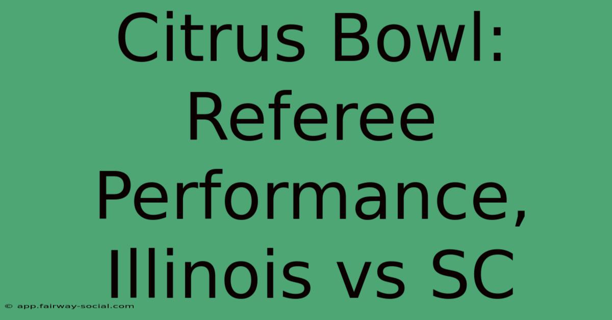 Citrus Bowl: Referee Performance, Illinois Vs SC