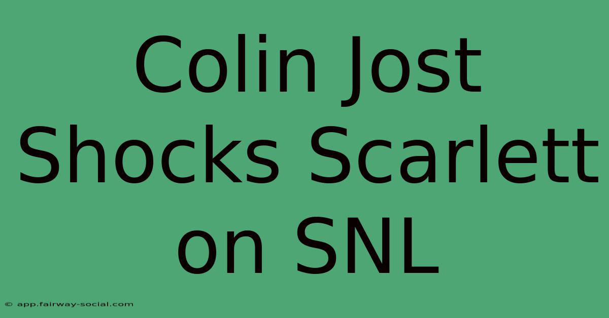 Colin Jost Shocks Scarlett On SNL