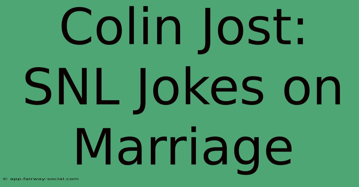 Colin Jost: SNL Jokes On Marriage