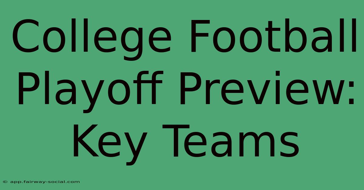 College Football Playoff Preview: Key Teams