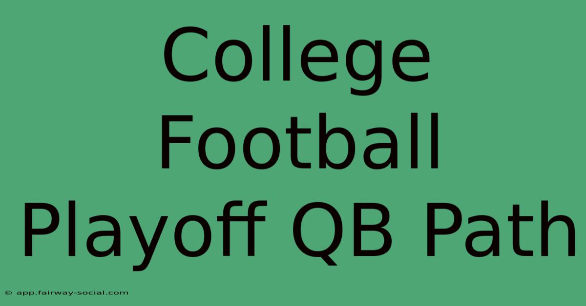 College Football Playoff QB Path