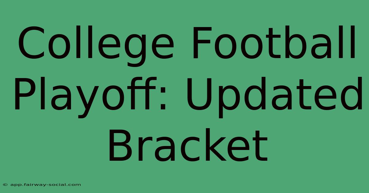 College Football Playoff: Updated Bracket