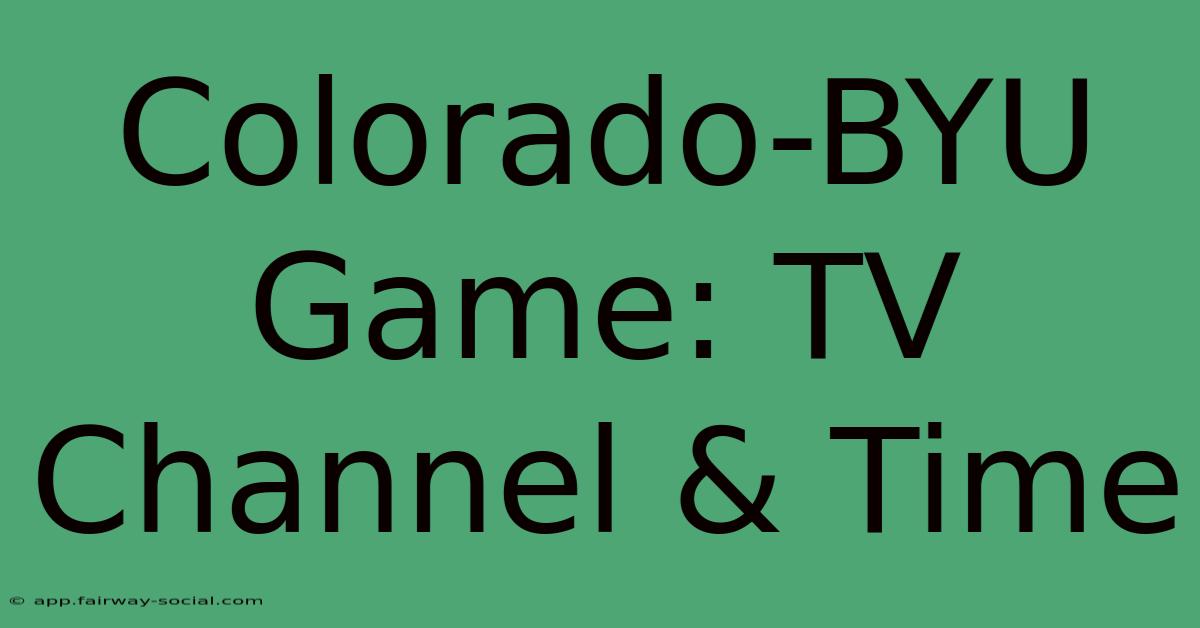 Colorado-BYU Game: TV Channel & Time