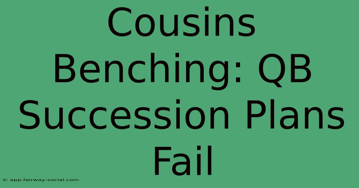 Cousins Benching: QB Succession Plans Fail