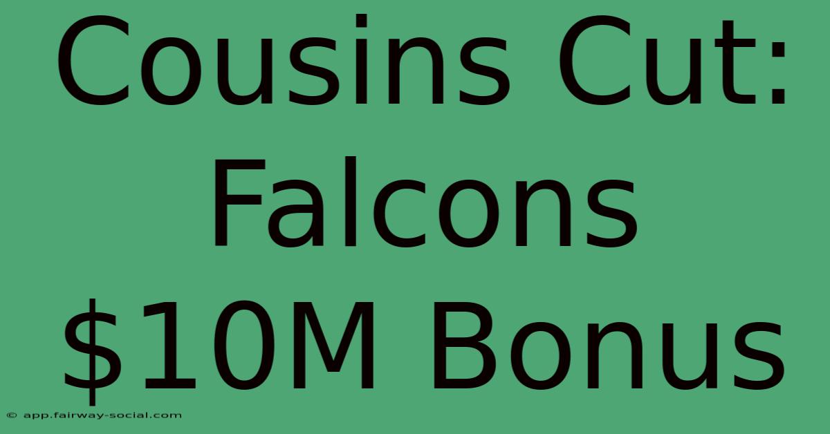 Cousins Cut: Falcons $10M Bonus