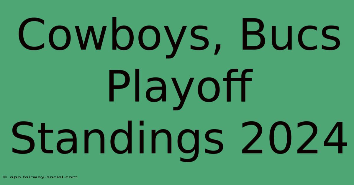 Cowboys, Bucs Playoff Standings 2024