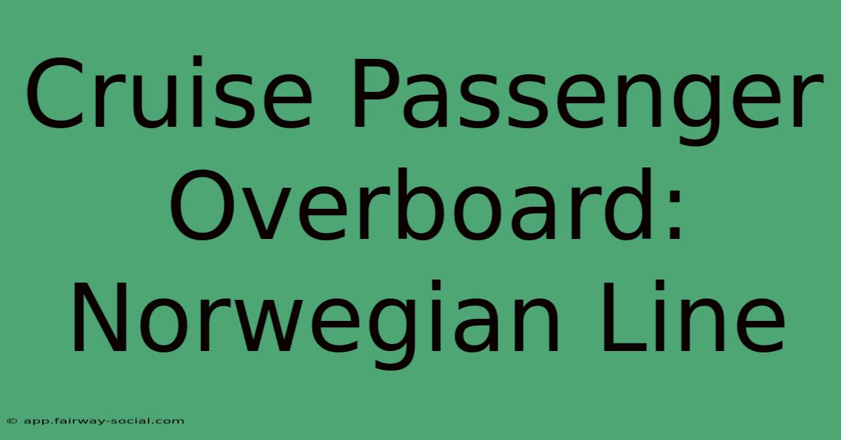 Cruise Passenger Overboard: Norwegian Line