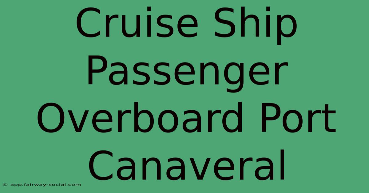 Cruise Ship Passenger Overboard Port Canaveral