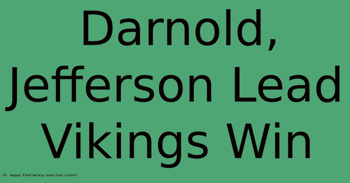 Darnold, Jefferson Lead Vikings Win