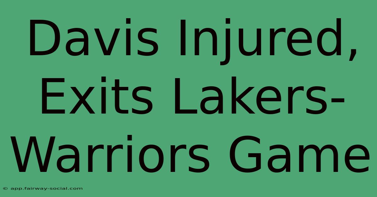 Davis Injured, Exits Lakers-Warriors Game