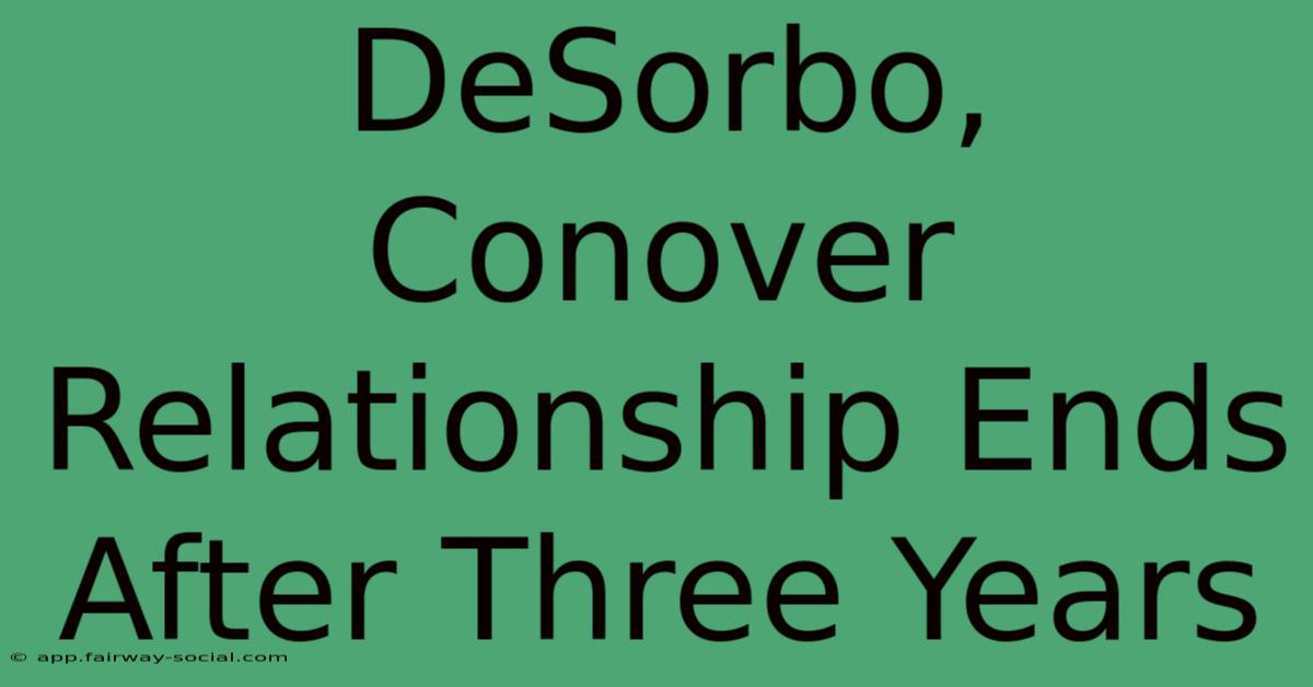 DeSorbo, Conover Relationship Ends After Three Years