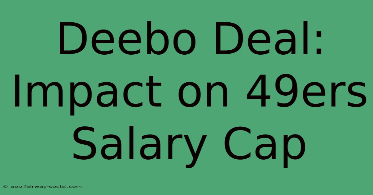 Deebo Deal: Impact On 49ers Salary Cap