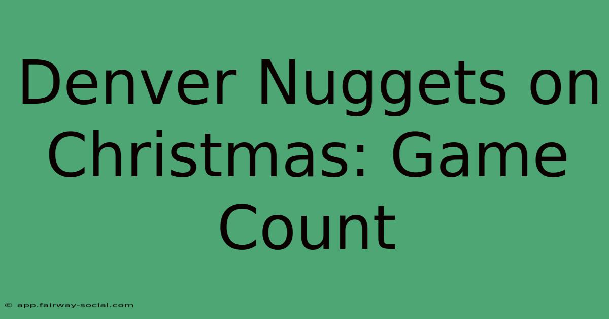 Denver Nuggets On Christmas: Game Count