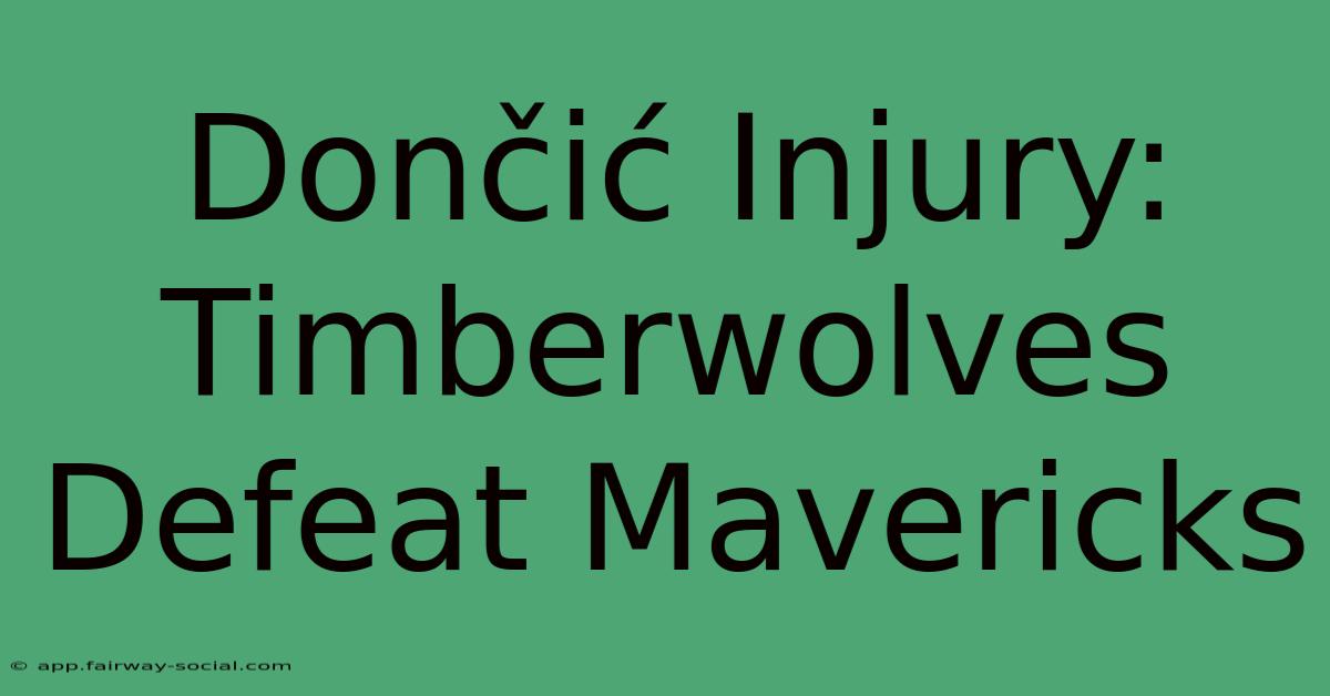 Dončić Injury: Timberwolves Defeat Mavericks