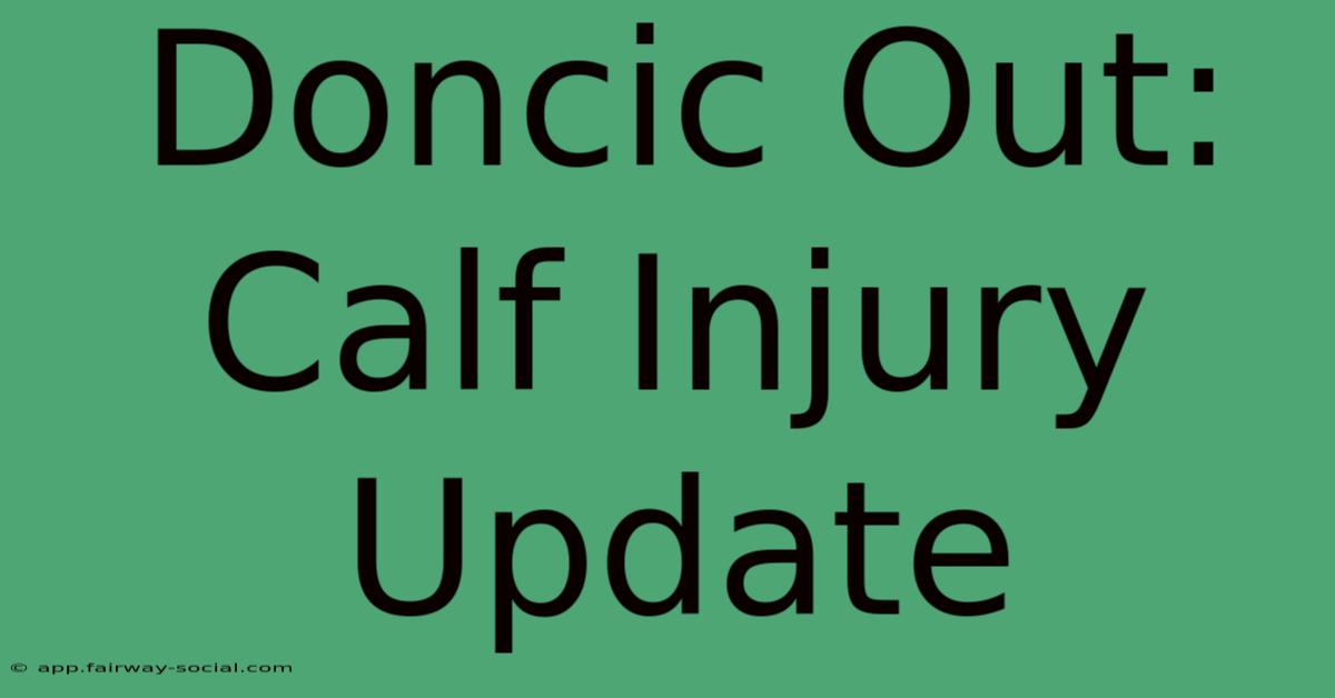 Doncic Out: Calf Injury Update