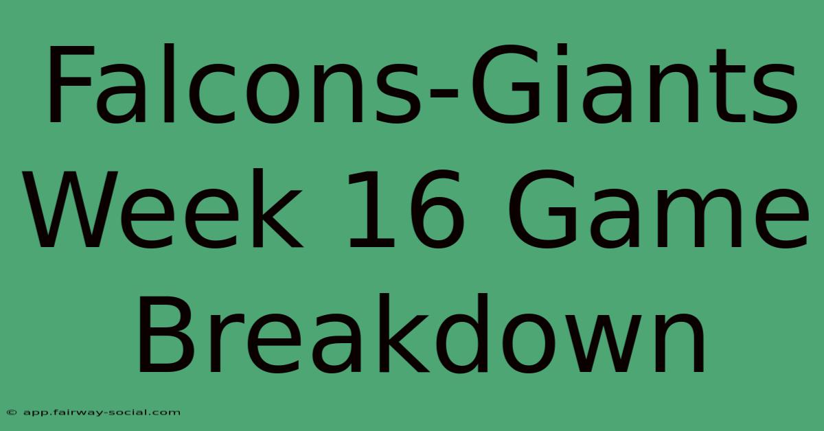 Falcons-Giants Week 16 Game Breakdown