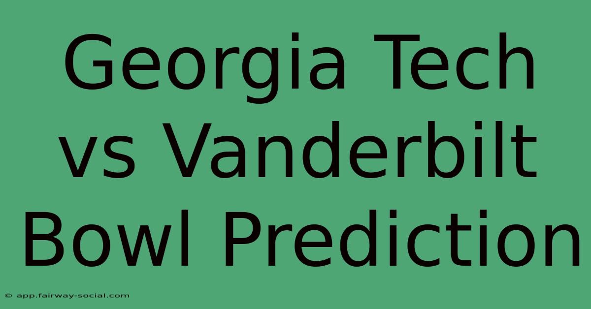 Georgia Tech Vs Vanderbilt Bowl Prediction