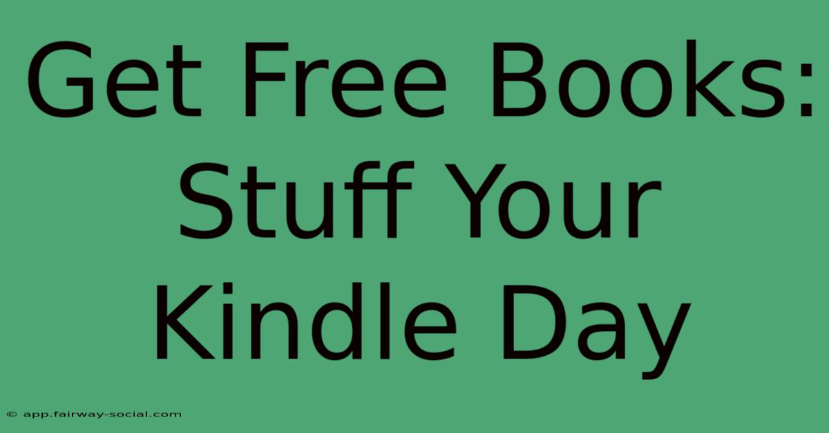 Get Free Books: Stuff Your Kindle Day