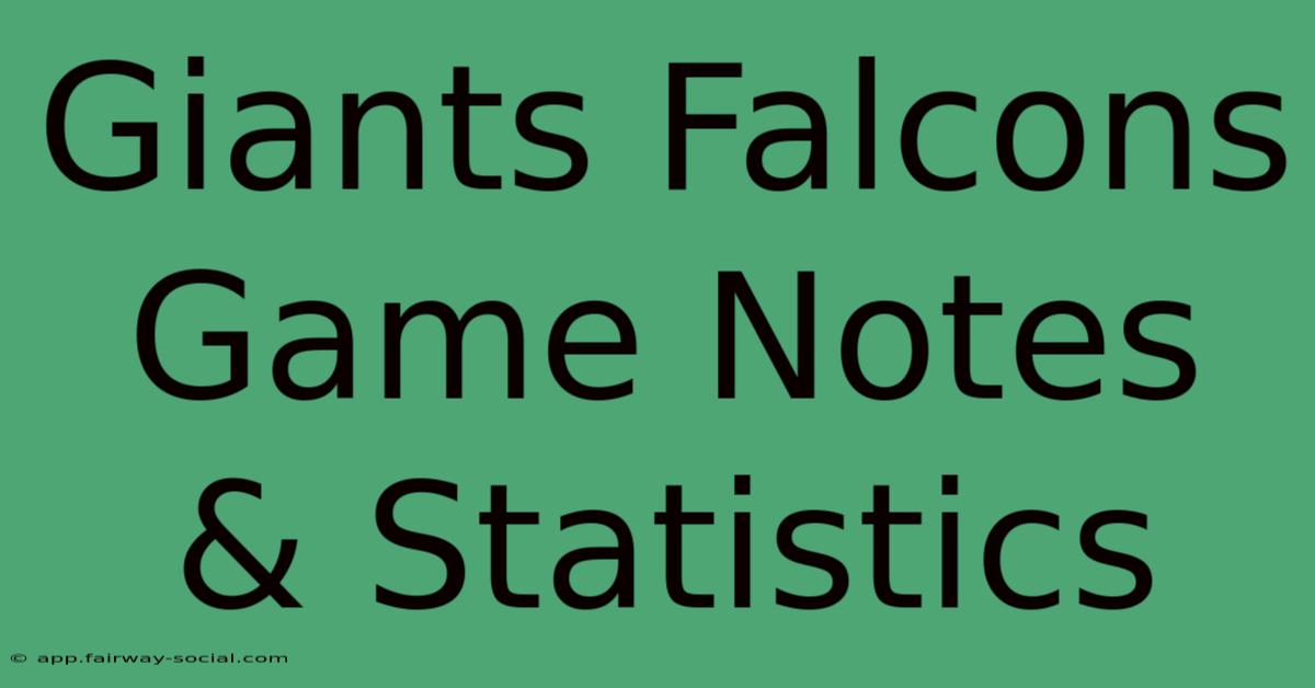 Giants Falcons Game Notes & Statistics