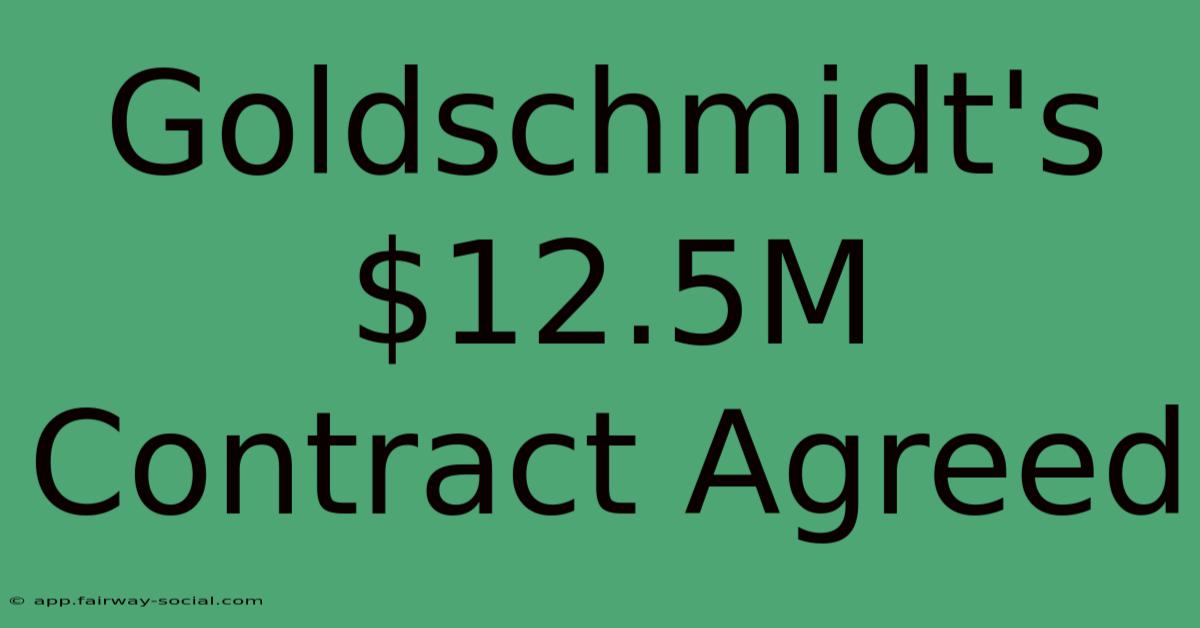 Goldschmidt's $12.5M Contract Agreed