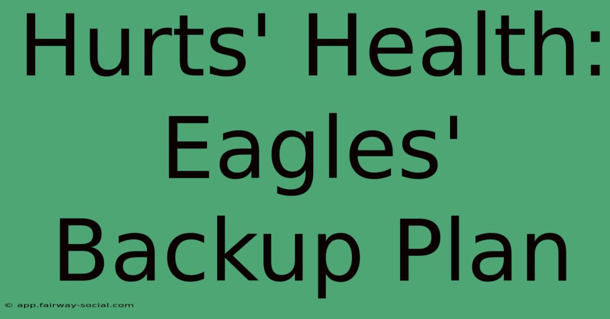 Hurts' Health: Eagles' Backup Plan