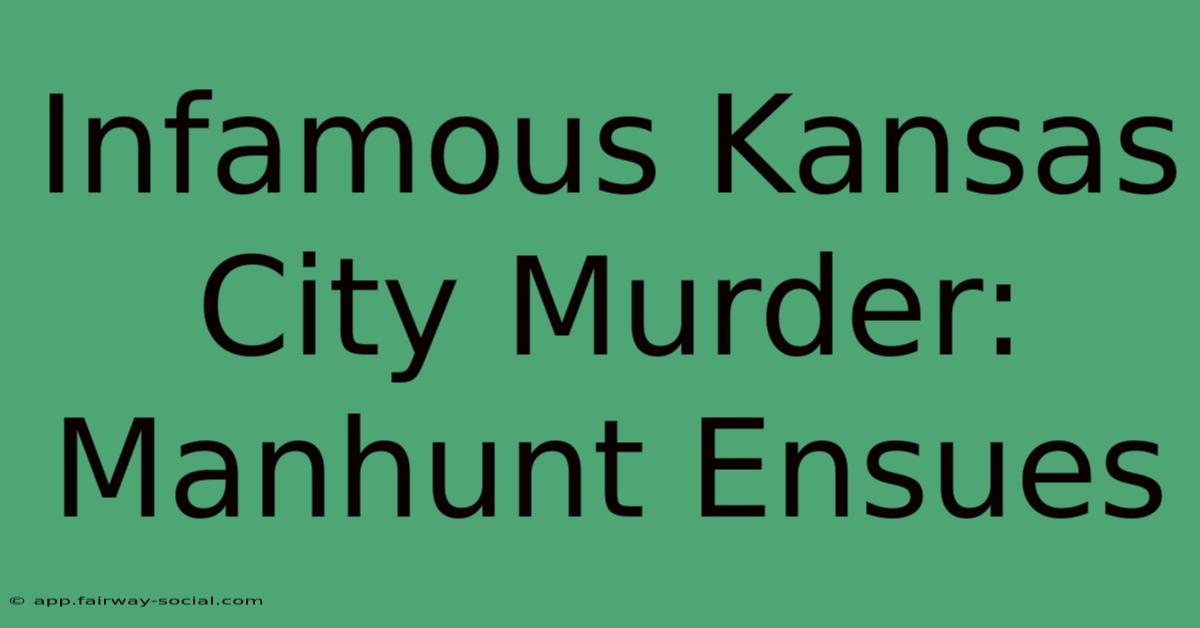 Infamous Kansas City Murder: Manhunt Ensues